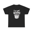 Reel Good Mates I've Got Worms  Cotton Fishing T-Shirt