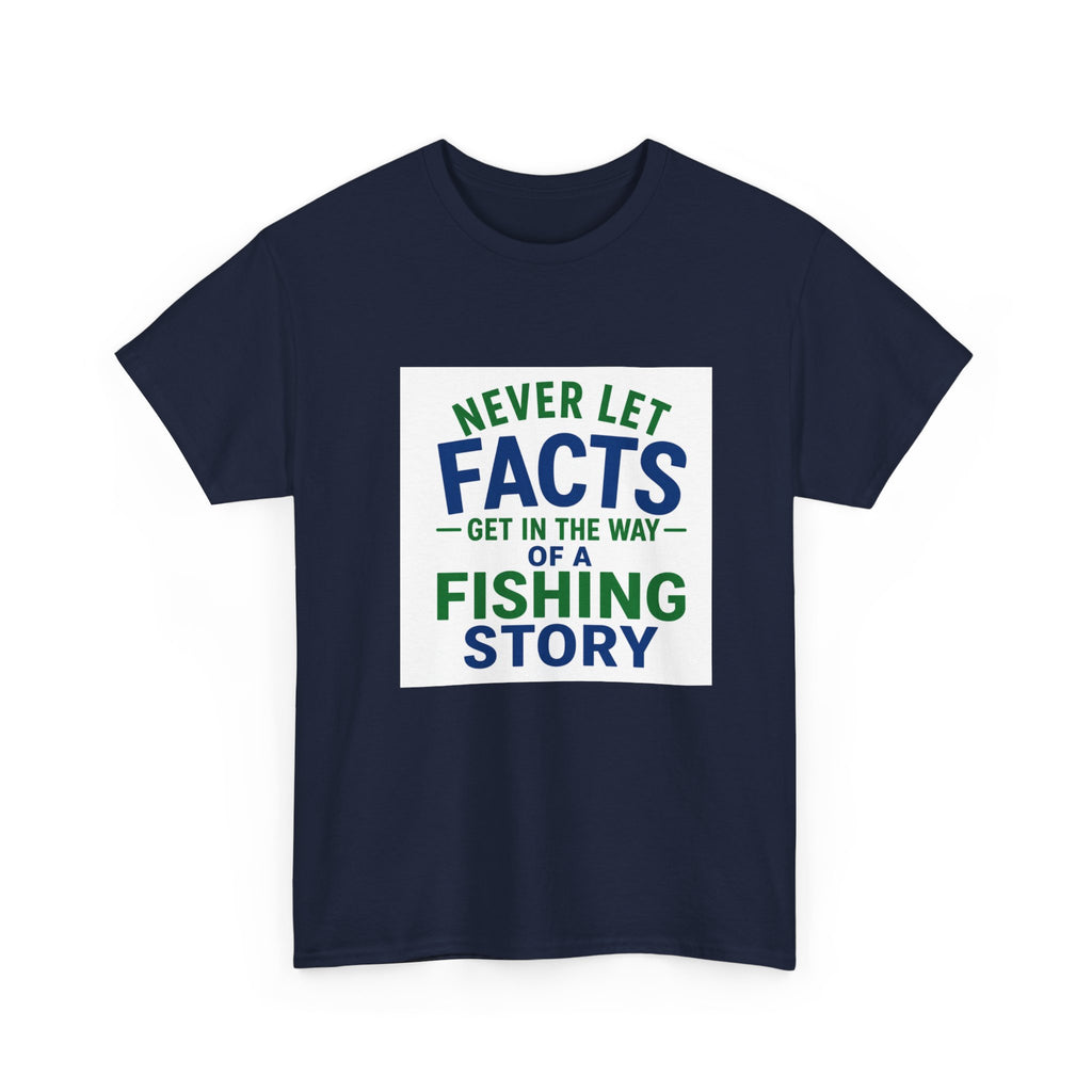 Reel Good Mates Never Let Facts Cotton Fishing T-Shirt