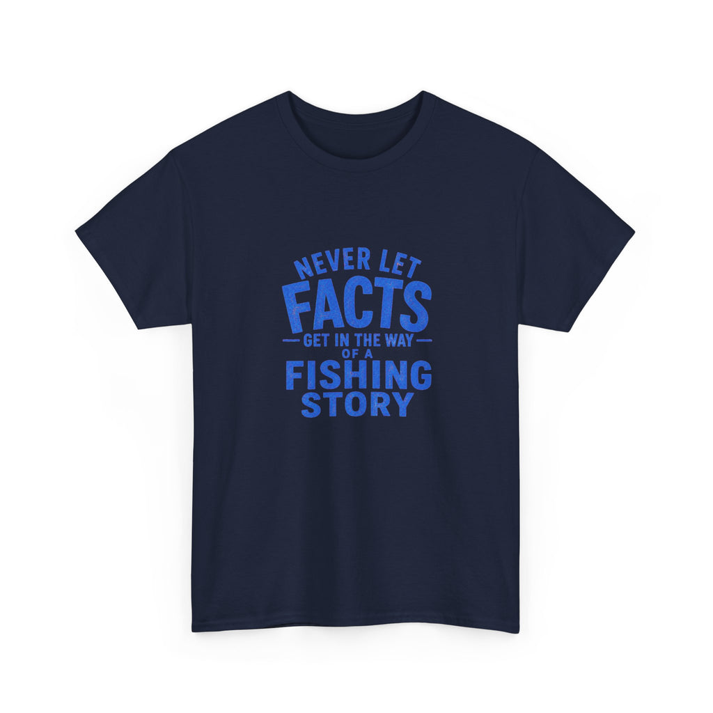 Reel Good Mates Never Let Facts Funny Cotton Fishing T-Shirt