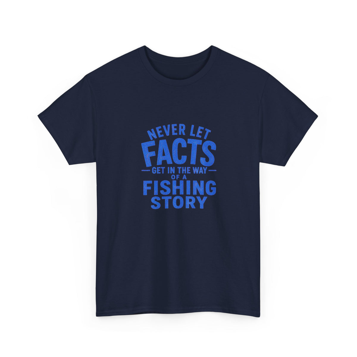 Reel Good Mates Never Let Facts Funny Cotton Fishing T-Shirt