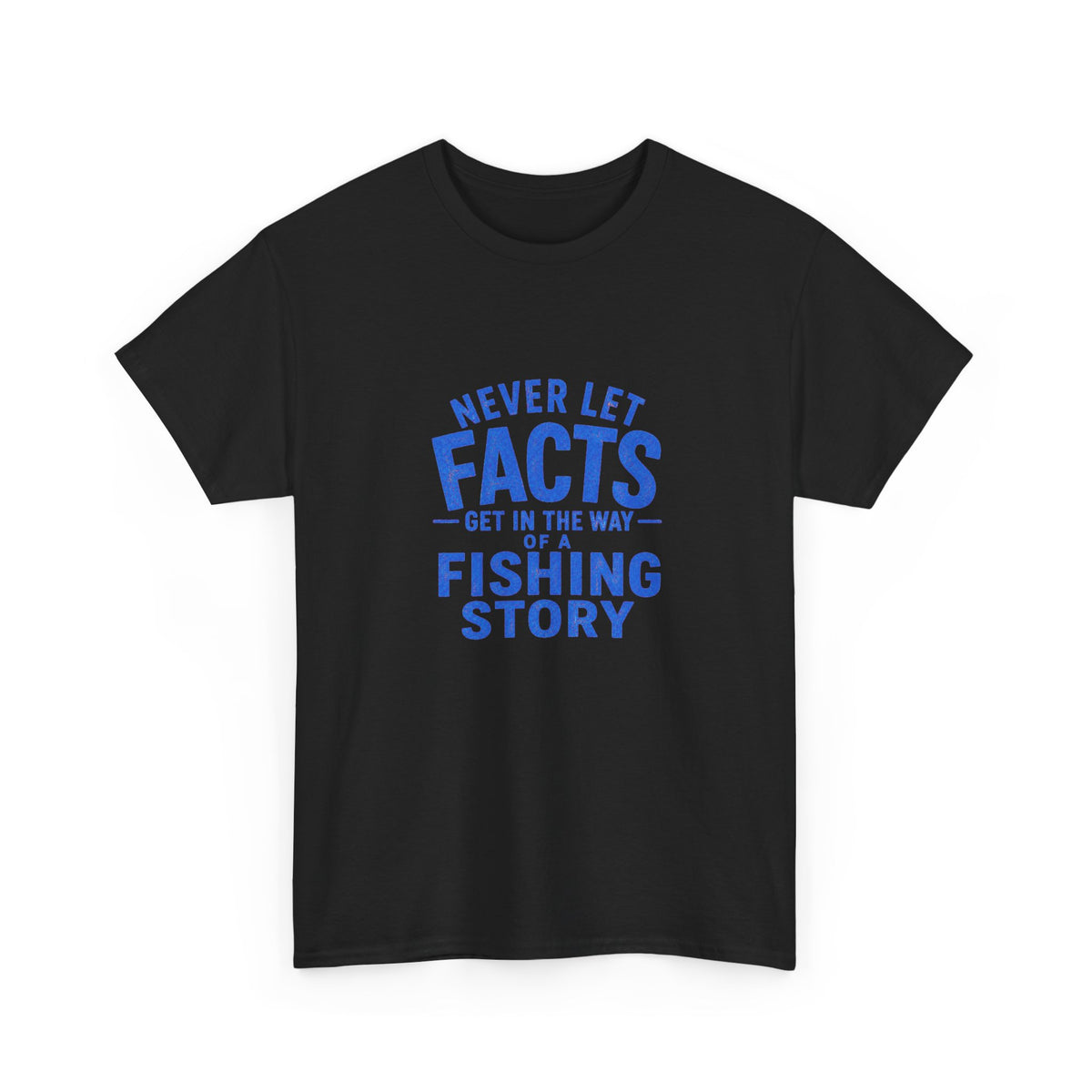 Reel Good Mates Never Let Facts Funny Cotton Fishing T-Shirt