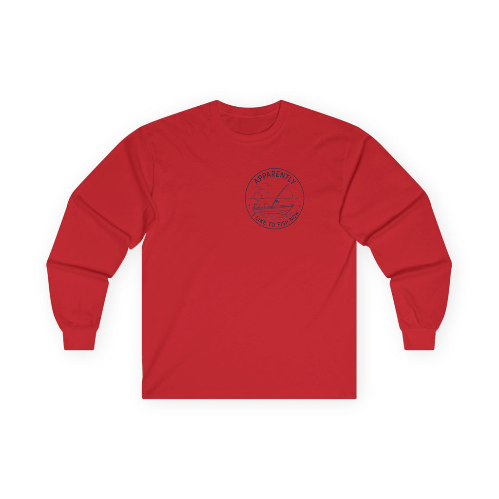 Reel Good Mates Apparently I Fish Now Long Sleeve T-Shirt