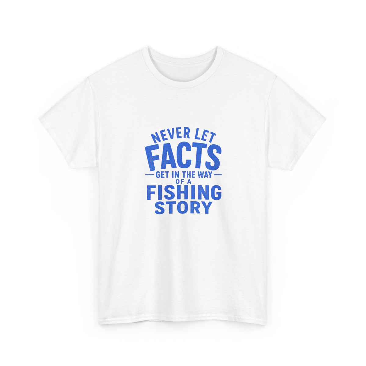 Reel Good Mates Never Let Facts Funny Cotton Fishing T-Shirt