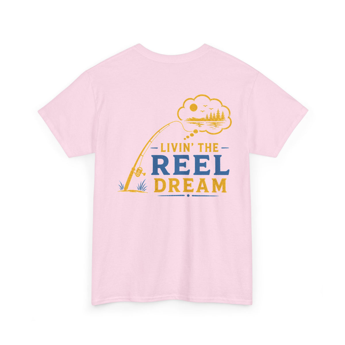 Reel Good Mates Livin' the Reel Dream  Cotton Fishing T-Shirt