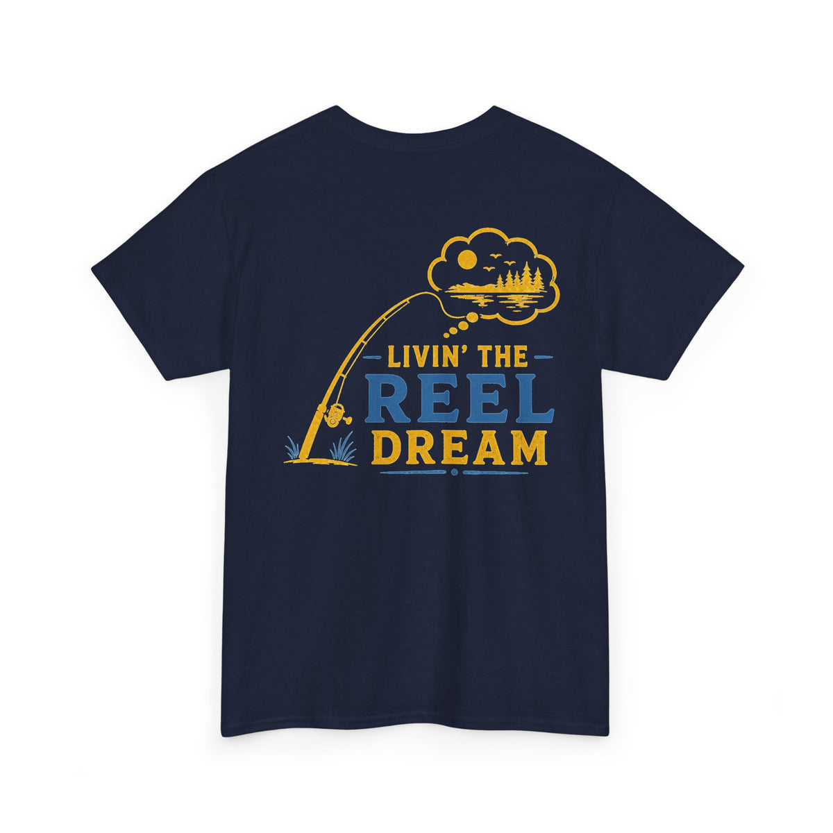 Reel Good Mates Livin' the Reel Dream  Cotton Fishing T-Shirt