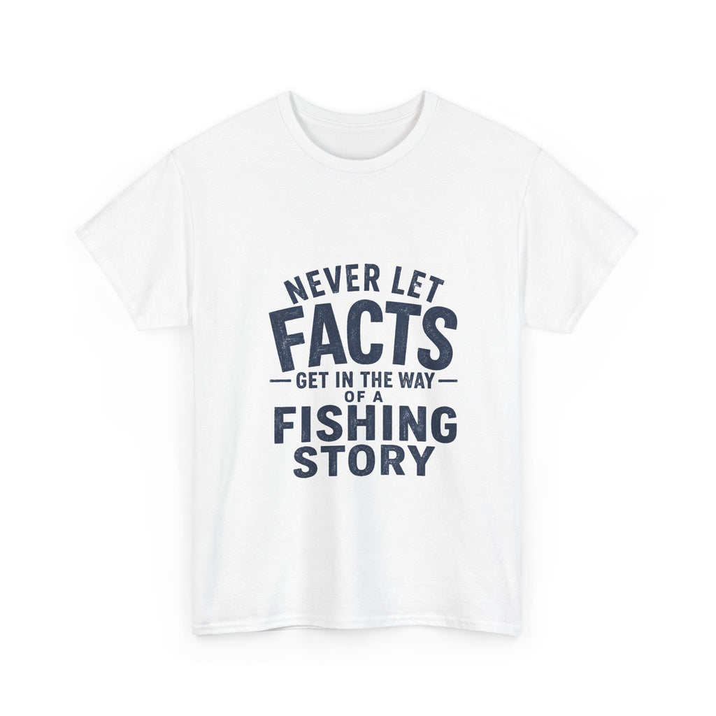 Reel Good Mates Never Let Facts Reel  Cotton Fishing T-Shirt