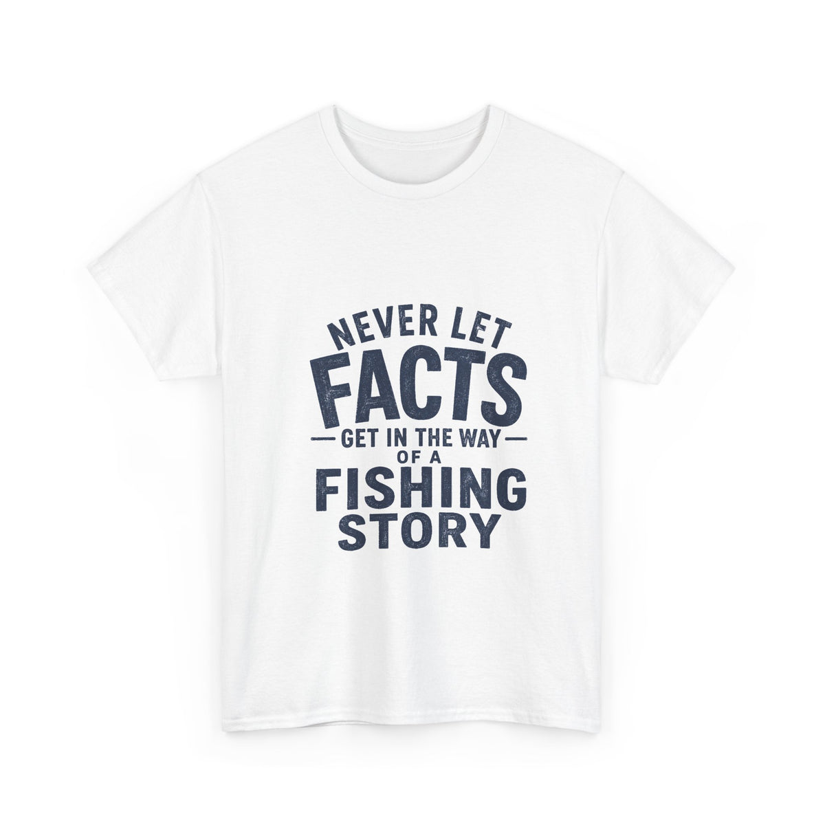 Reel Good Mates Never Let Facts Reel  Cotton Fishing T-Shirt