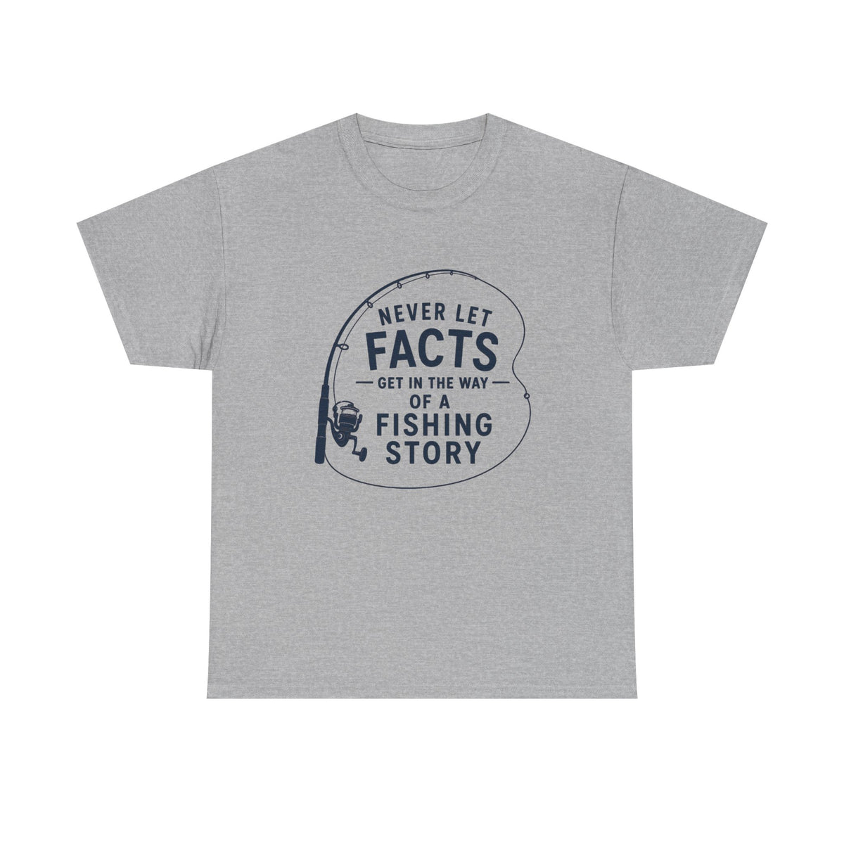 Reel Good Mates Never Let Facts Rod Funny Cotton Fishing T-Shirt