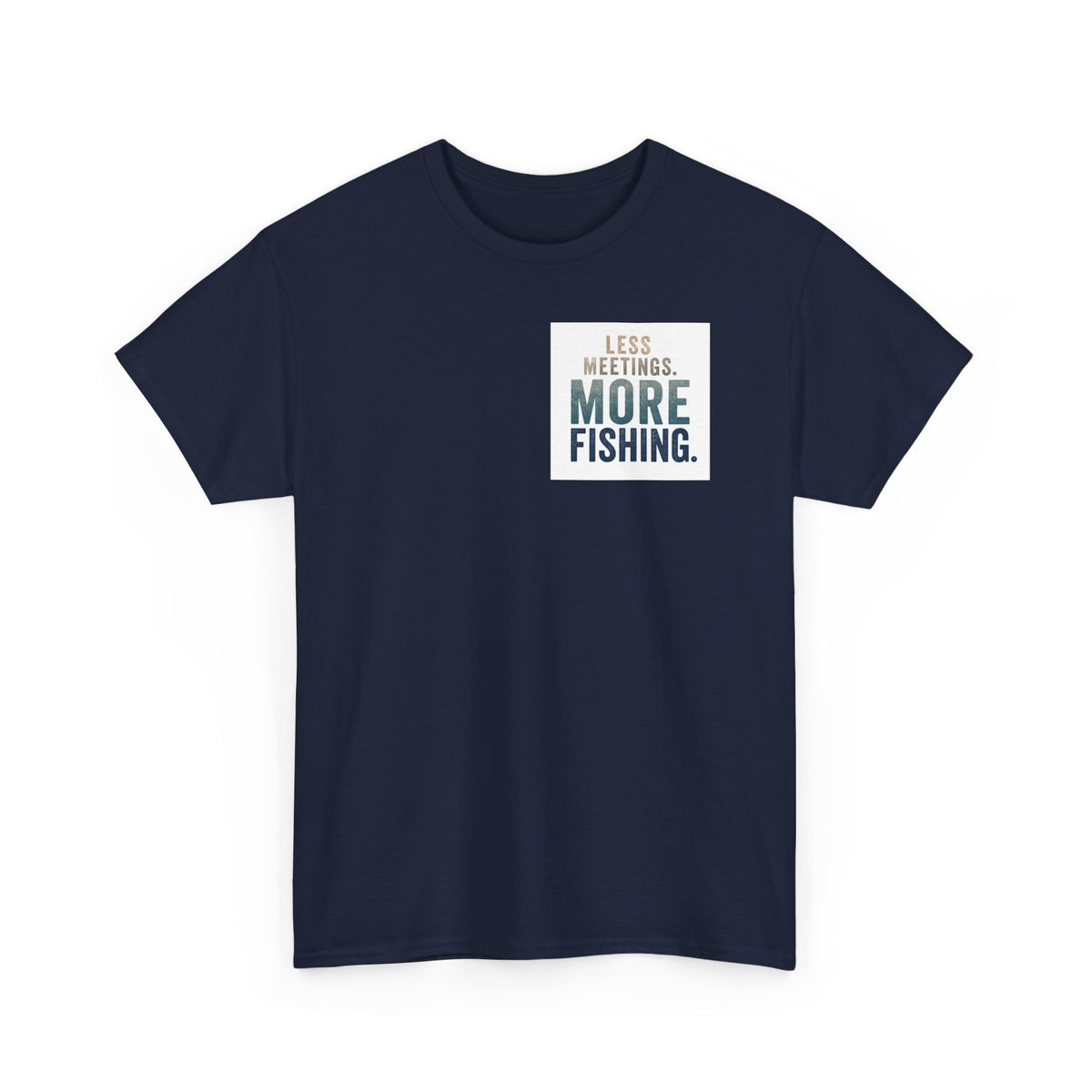 Reel Good Mates Less Meetings  Cotton Fishing T-Shirt