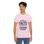 Reel Good Mates Never Let Facts Reel  Cotton Fishing T-Shirt