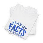 Reel Good Mates Never Let Facts Funny Cotton Fishing T-Shirt