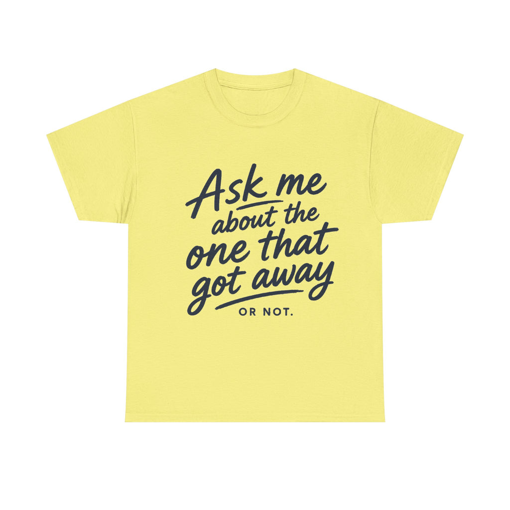 Reel Good Mates One That Got Away Cotton Fishing T-Shirt