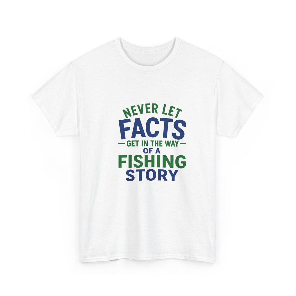 Reel Good Mates Never Let Facts Cotton Fishing T-Shirt