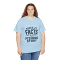 Reel Good Mates Never Let Facts Reel  Cotton Fishing T-Shirt