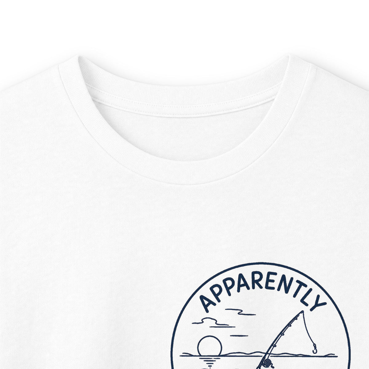Reel Good Mates Apparently I Fish Now Long Sleeve T-Shirt