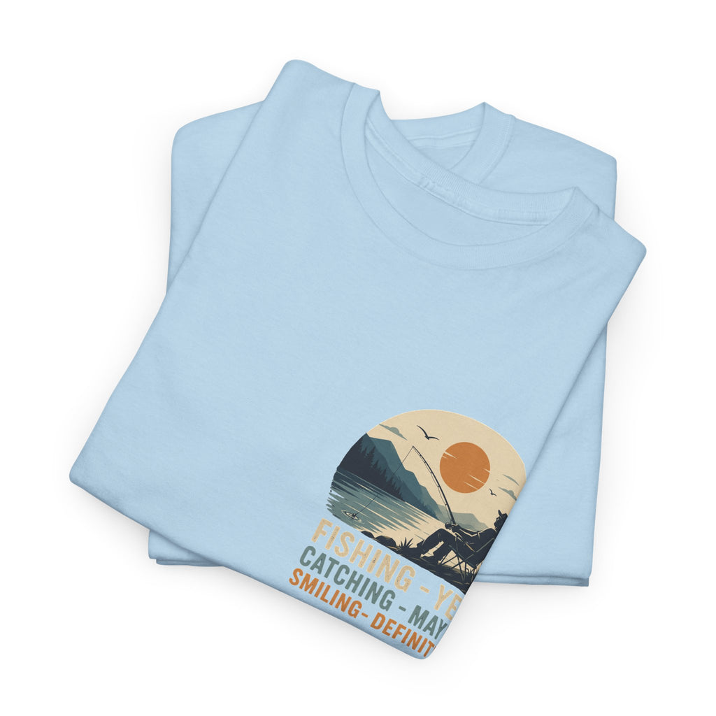 Reel Good Mates Fishing Yes Catching Maybe Heavy Cotton T-Shirt
