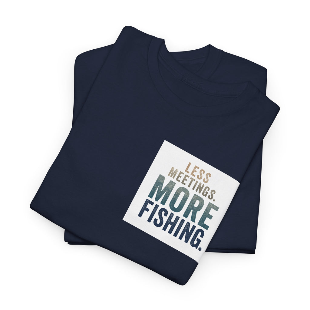 Reel Good Mates Less Meetings  Cotton Fishing T-Shirt