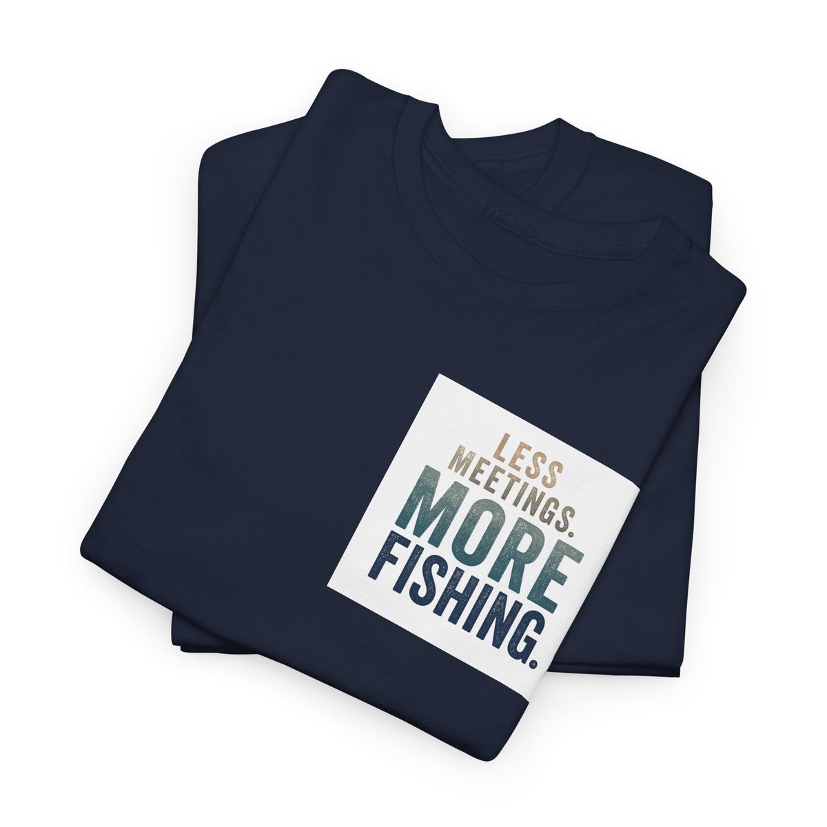 Reel Good Mates Less Meetings  Cotton Fishing T-Shirt