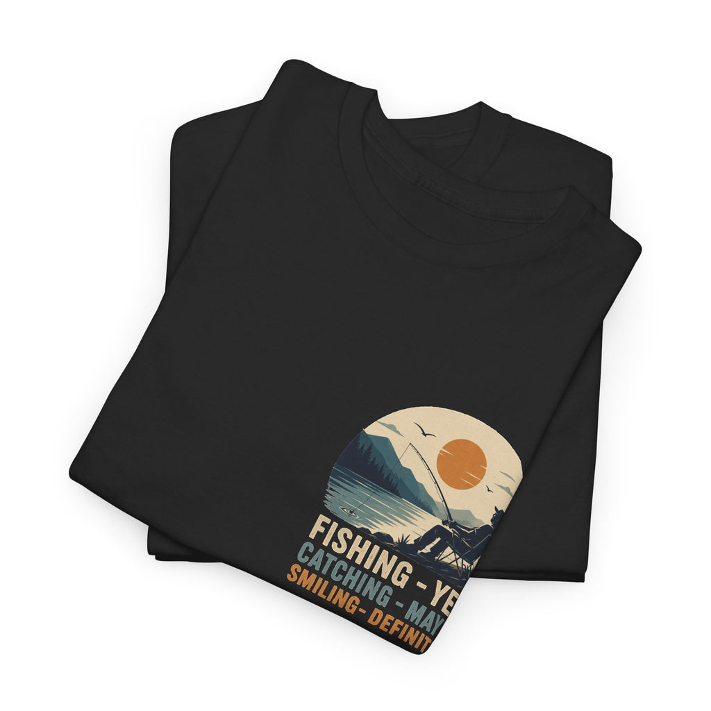 Reel Good Mates Fishing Yes Catching Maybe Heavy Cotton T-Shirt