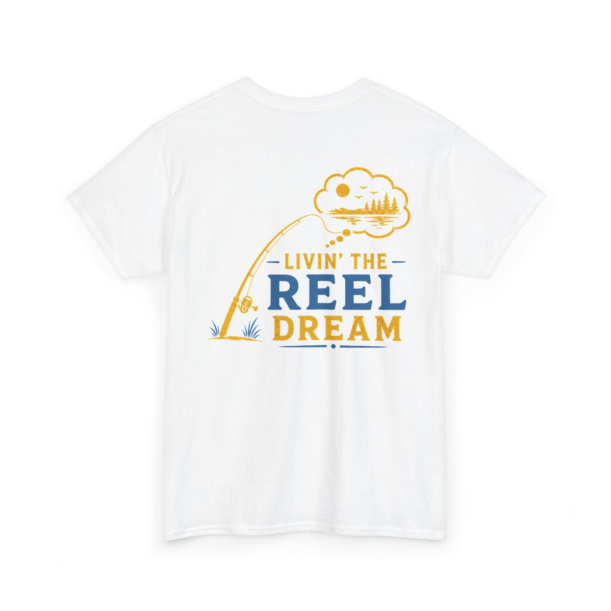 Reel Good Mates Livin' the Reel Dream  Cotton Fishing T-Shirt