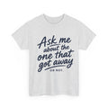 Reel Good Mates One That Got Away Cotton Fishing T-Shirt