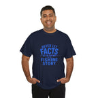 Reel Good Mates Never Let Facts Funny Cotton Fishing T-Shirt