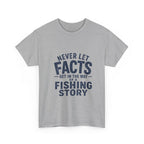 Reel Good Mates Never Let Facts Reel  Cotton Fishing T-Shirt